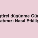 elestirel-dusunme-gunluk-hayatimizi-nasil-etkiliyor.webp
