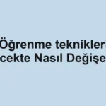 ogrenme-teknikleri-gelecekte-nasil-degisecek.webp